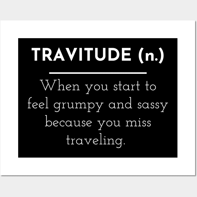 Travitude Travel Attitude I Miss Traveling Wall Art by MalibuSun